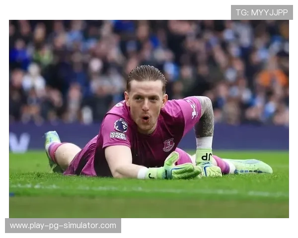 皮克福德多次关键扑救 稳固埃弗顿后防